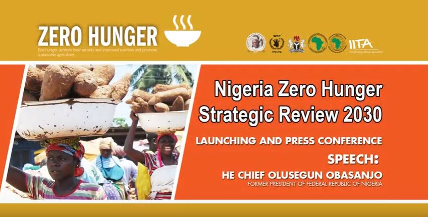 Former President launches Nigeria&#8217;s Zero Hunger strategic plan to end hunger by 2030