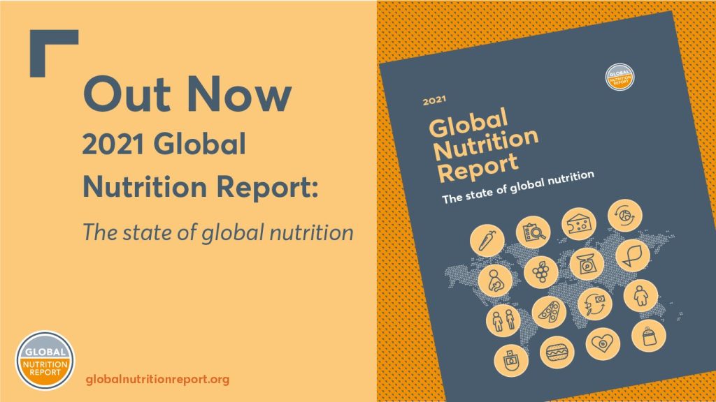 Poor diets and resulting malnutrition continue to be unacceptably high, finds Global Nutrition Report 2021
